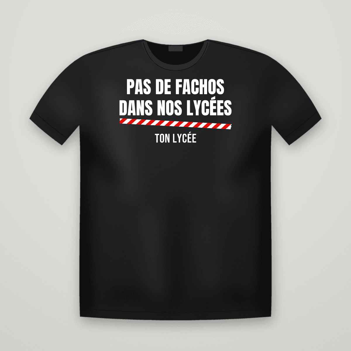 T-shirt noir PAS DE FACHOS DANS NOS LYCÉES avec le scotch rouge et blanc et le nom TON LYCÉE dessous