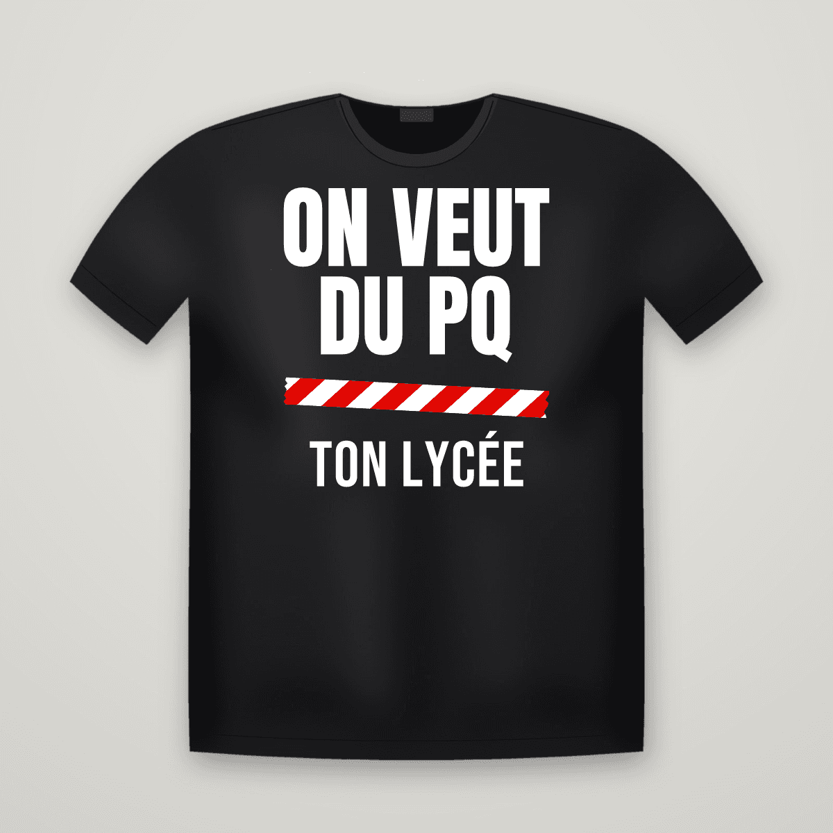 T-shirt noir ON VEUT DU PQ avec le scotch rouge et blanc et le nom TON LYCÉE dessous