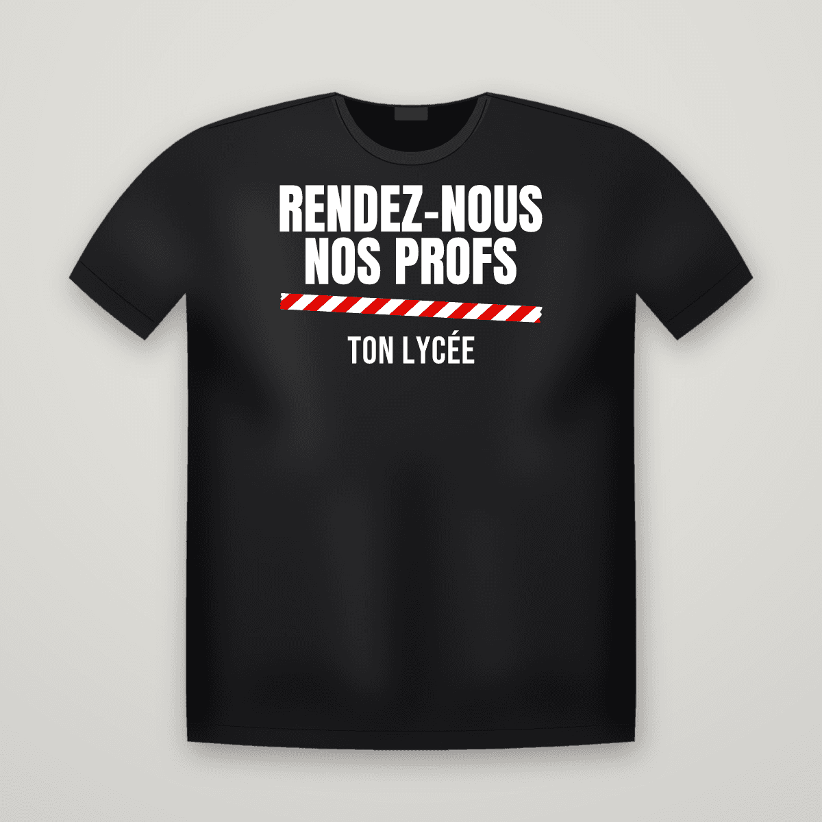 T-shirt noir RENDEZ-NOUS NOS PROFS avec le scotch rouge et blanc et le nom TON LYCÉE dessous
