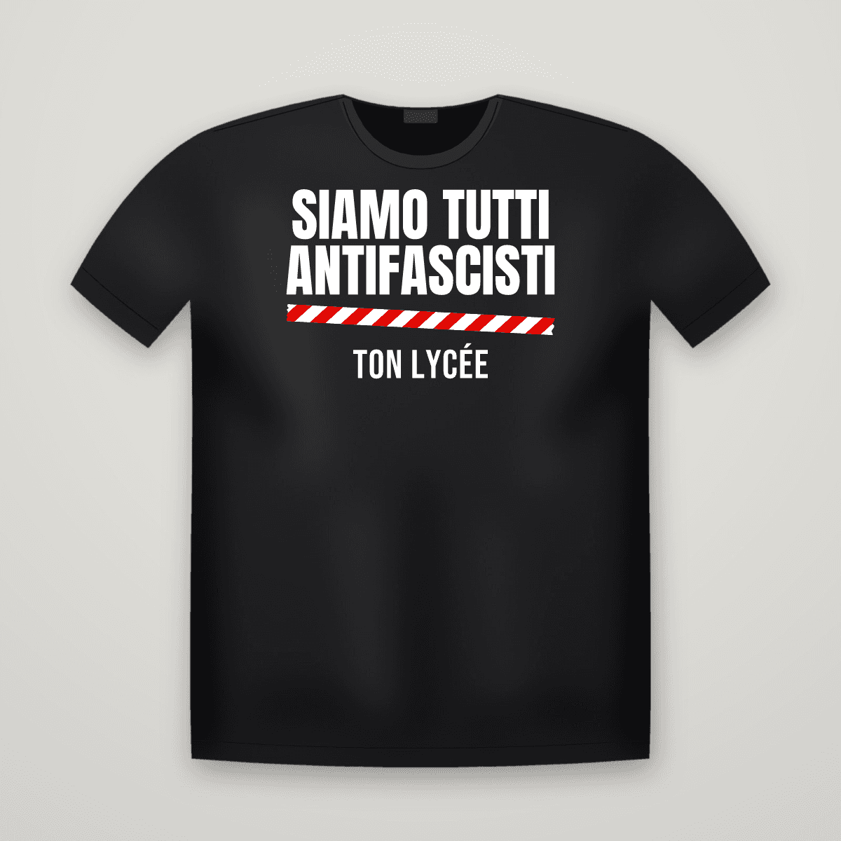 T-shirt noir SIAMO TUTTI ANTIFASCISTI avec le scotch rouge et blanc et le nom TON LYCÉE dessous